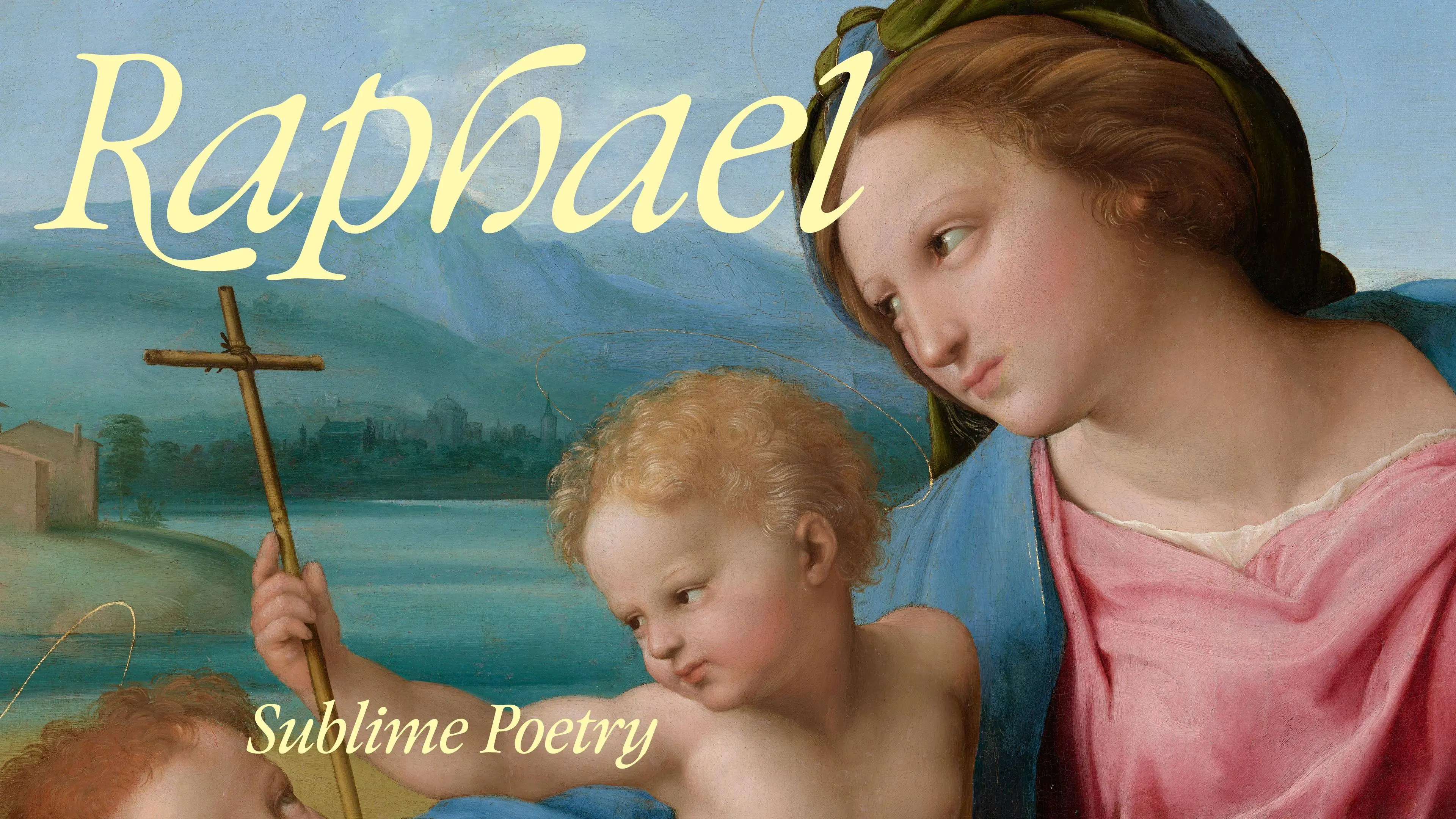 拉斐尔：庄严的诗意 Raphael: Sublime Poetry